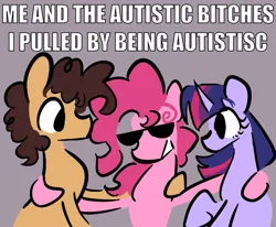 Size: 722x595 | Tagged: safe, artist:captainzigo, derpibooru import, cheese sandwich, pinkie pie, twilight sparkle, earth pony, pony, unicorn, autism, bisexual, bisexual female, bust, caption, cheesepie, female, g4, gray background, grin, hoof around neck, horn, image, image macro, lesbian, male, mare, misspelling, pinkie pie gets all the mares, pinkie pie gets all the stallions, png, polyamory, shipping, simple background, smiling, straight, sunglasses, text, twinkie, vulgar