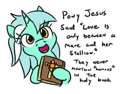 Size: 554x424 | Tagged: safe, artist:jargon scott, derpibooru import, lyra heartstrings, pony, unicorn, g4, bible, discrimination, female, homophobia analogue, hoof hold, image, implied human, mare, misanthropy, png, religion, simple background, solo, talking to viewer, white background