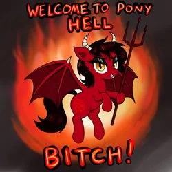 Size: 2000x2000 | Tagged: safe, artist:vomitvomiting, derpibooru import, oc, unofficial characters only, demon, pony, bat wings, devil, devil horns, female, fire, hell, horns, image, looking at you, mare, png, solo, text, wings