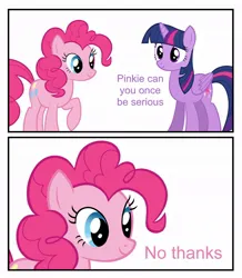 Size: 892x1024 | Tagged: safe, derpibooru import, editor:drnachtschatten, pinkie pie, twilight sparkle, twilight sparkle (alicorn), alicorn, earth pony, pony, g4, 2 panel comic, comic, dialogue, duo, image, jpeg, meme, no thanks, serious, simple background, subverted meme, text, too serious, white background